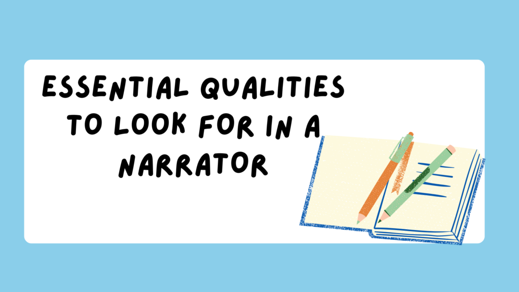 Essential Qualities to Look for in a Narrator