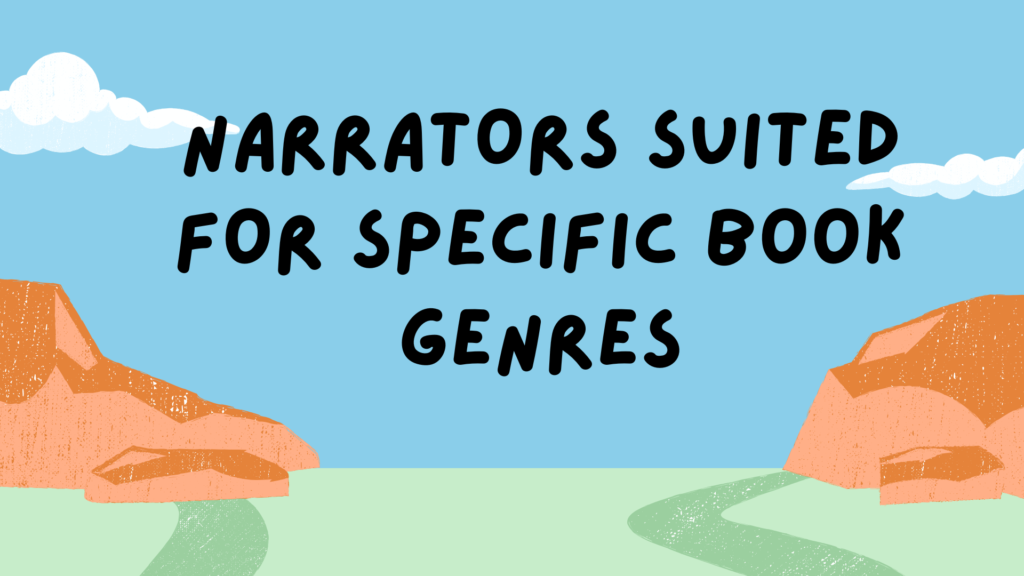 Narrators suited for Specific Book Genres